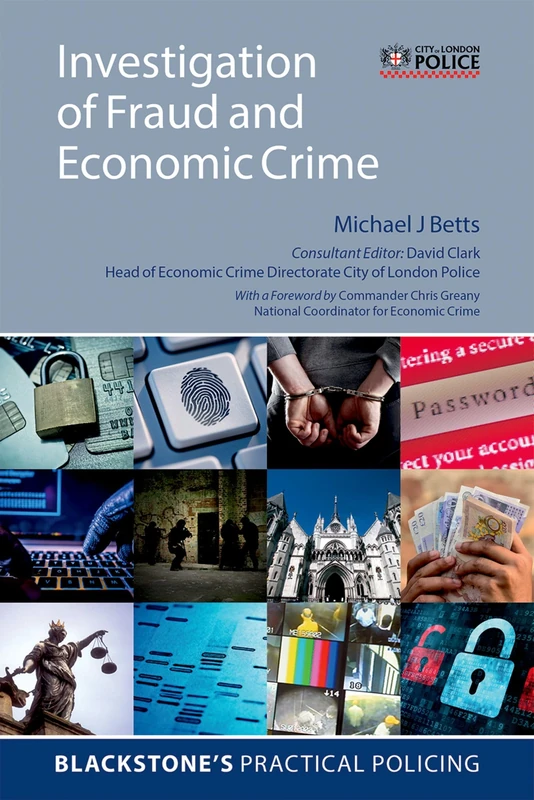 Investigation of Fraud and Economic Crime (Blackstone's Practical Policing)