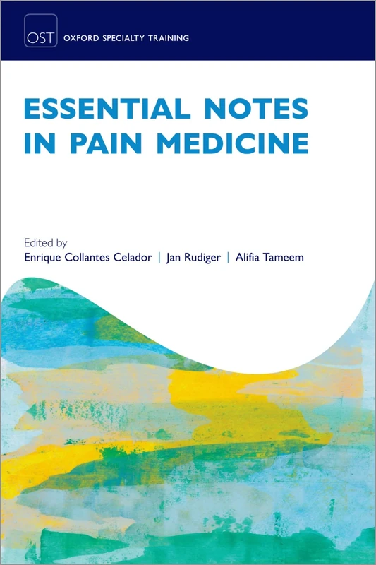 Essential Notes in Pain Medicine (Oxford Speciality Training:Rev Notes)