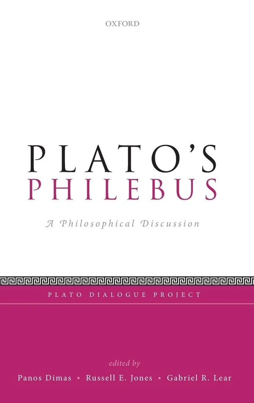 Plato's Philebus: A Philosophical Discussion (Plato Dialogue Project)