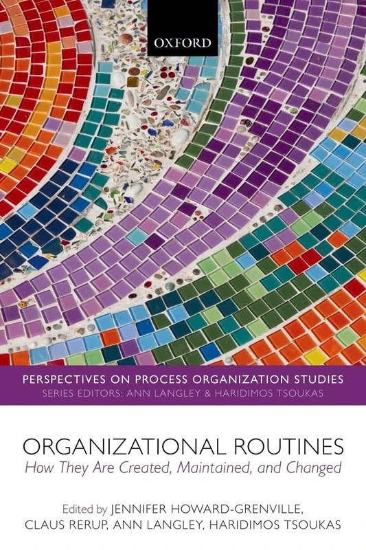 Organizational Routines: How They Are Created, Maintained, and Changed (Perspectives on Process Organization Studies) - Image 1