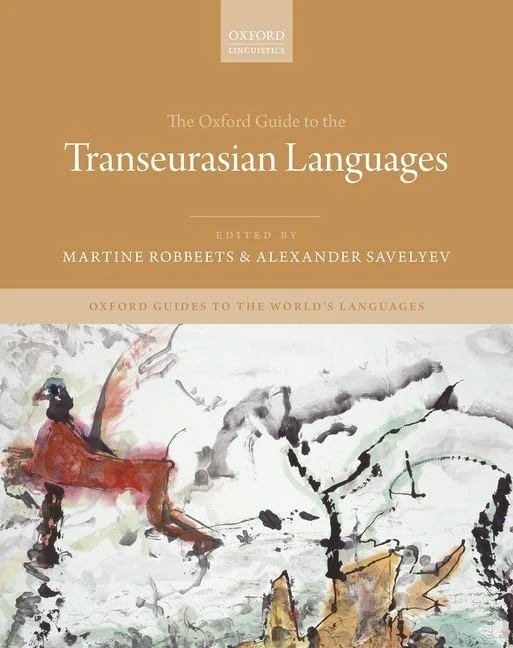 The Oxford Guide to the Transeurasian Languages (Oxford Guides to the World's Languages)