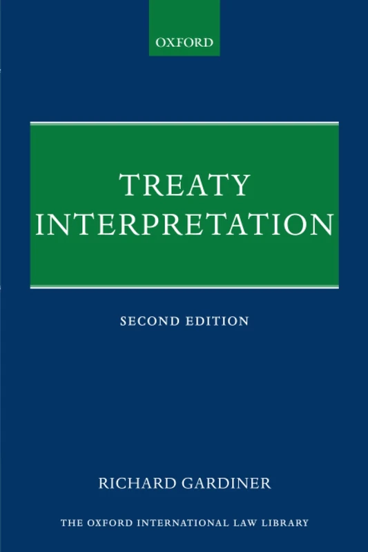 TREATY INTERPRETATION 2E OILL:NCS P (Oxford International Law Library)