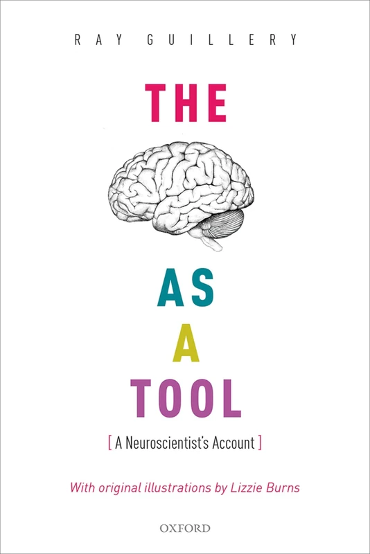 The brain as a tool: A Neuroscientist's Account