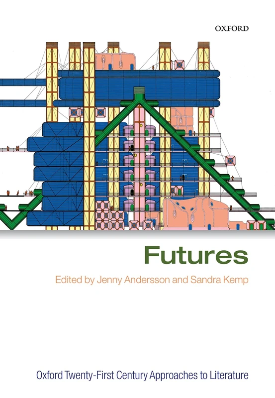 Futures (Oxford Twenty-First Century Approaches to Literature)
