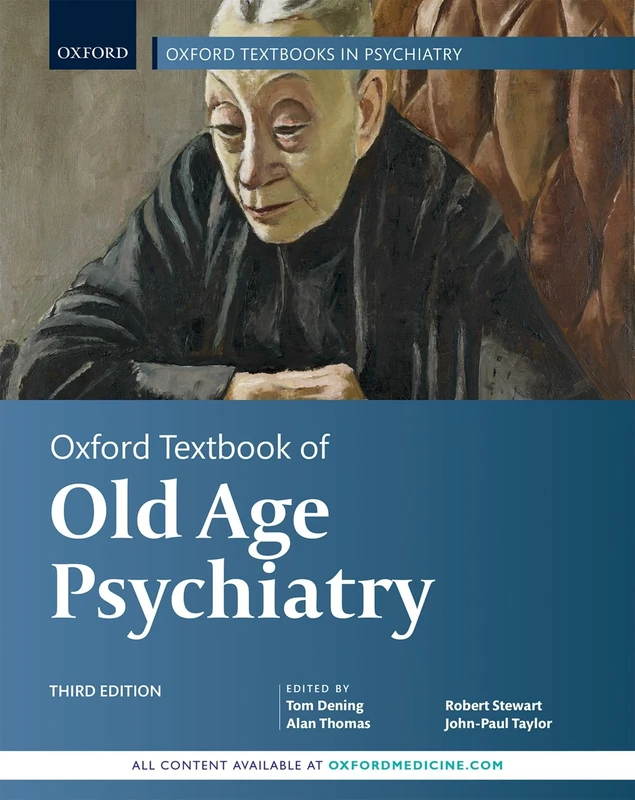 Oxford Textbook of Old Age Psychiatry (Oxford Textbooks in Psychiatry)