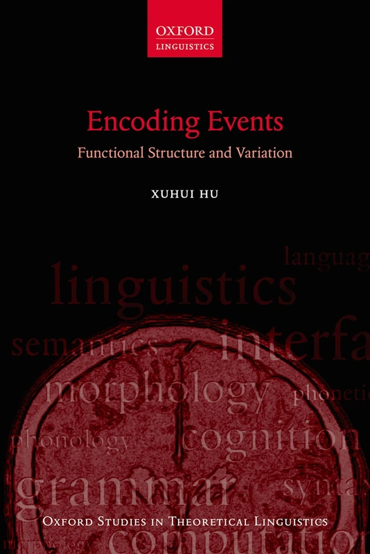 Encoding Events: Functional Structure and Variation (Oxford Studies in Theoretical Linguistics): 70 - Image 1