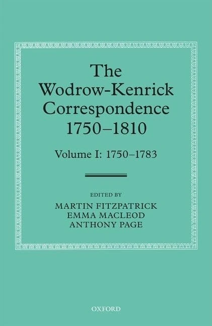 The Wodrow-Kenrick Correspondence 1750-1810: Volume I: 1750-1783: 1