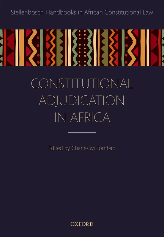 Constitutional Adjudication in Africa (Stellenbosch Handbooks in African Constitutional Law)