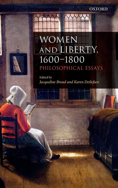Women and Liberty, 1600-1800: Philosophical Essays