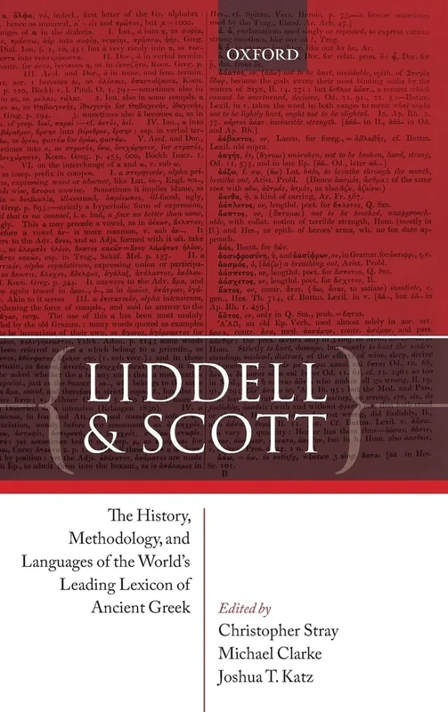 Liddell and Scott: The History, Methodology, and Languages of the World's Leading Lexicon of Ancient Greek