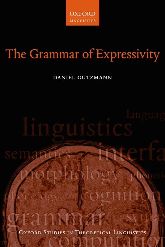 The Grammar of Expressivity (Oxford Studies in Theoretical Linguistics): 72