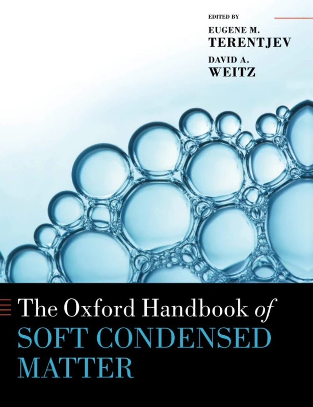 The Oxford Handbook of: SOFT CONDENSED MATTER