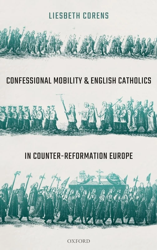 Confessional Mobility and English Catholics in Counter-Reformation Europe - Image 1