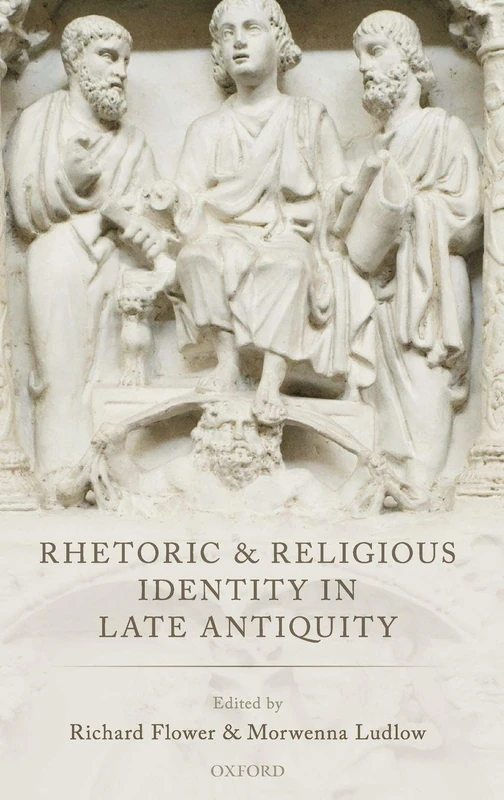Rhetoric and Religious Identity in Late Antiquity