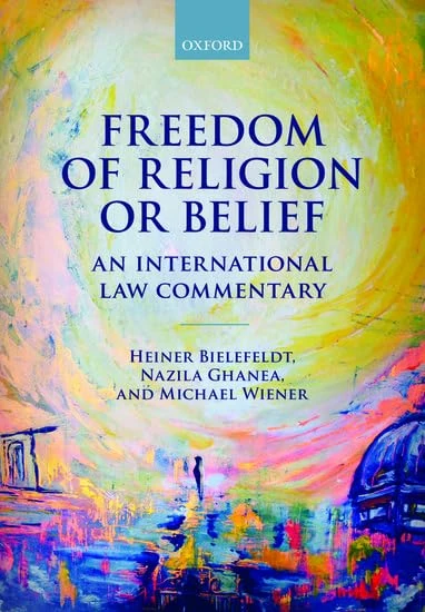 Freedom of Religion or Belief: An International Law Commentary