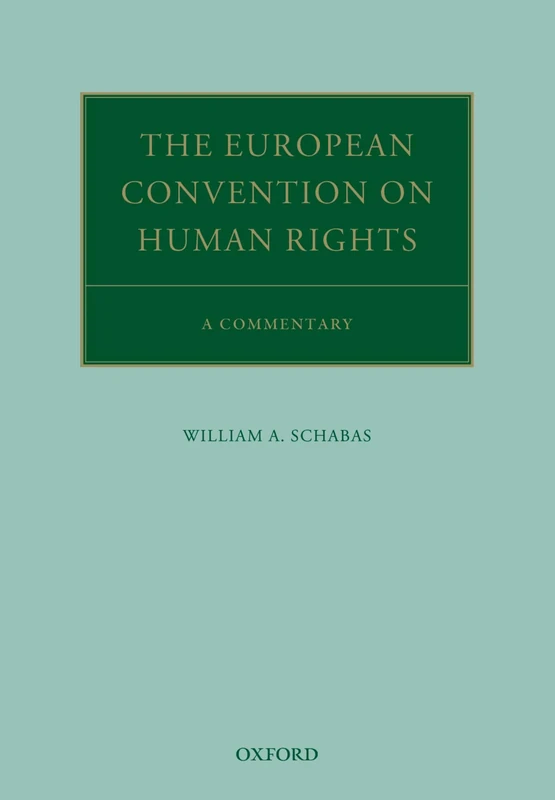 The European Convention on Human Rights: A Commentary (Oxford Commentaries on International Law)