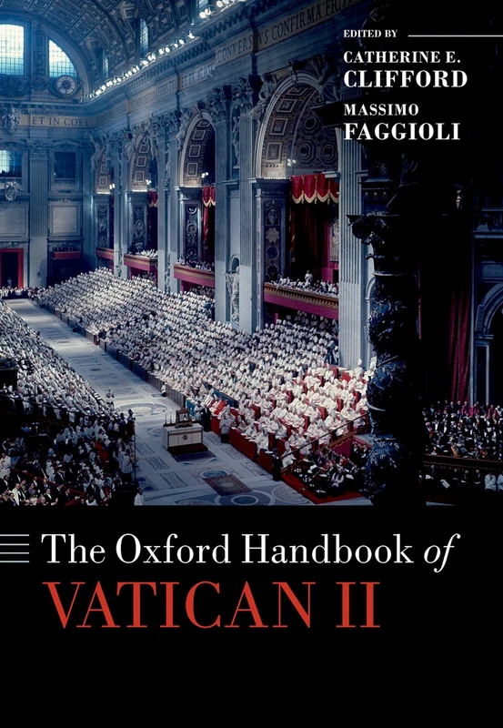 The Oxford Handbook of Vatican II (Oxford Handbooks in Religion and Theology)