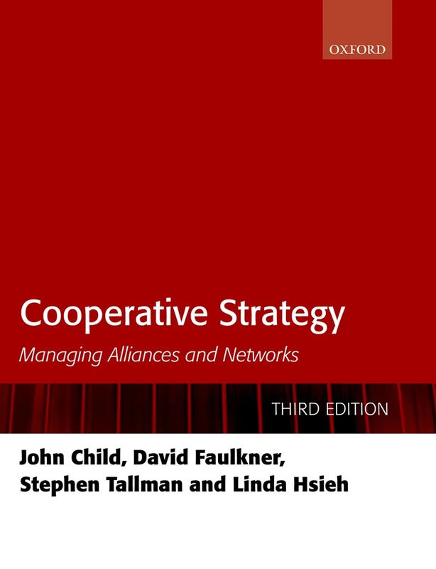 Cooperative Strategy: Managing Alliances and Networks