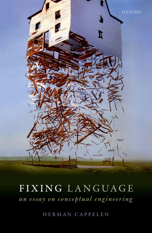 FIXING LANGUAGE:ESSAY ON CONCEPTUAL ENGINEERING