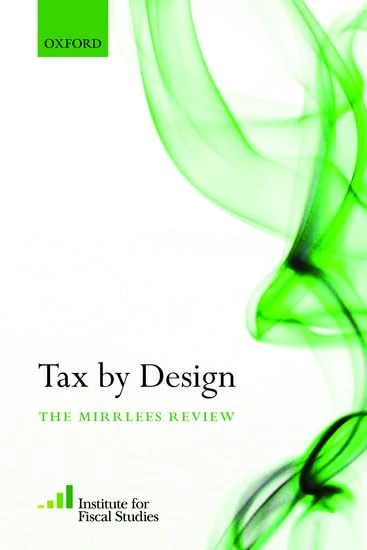 Tax By Design: The Mirrlees Review
