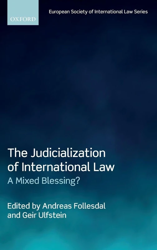 The Judicialization of International Law: A Mixed Blessing? (European Society of International Law)
