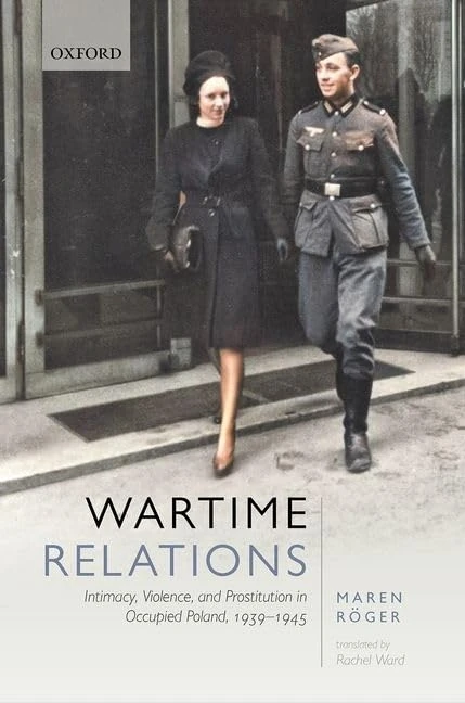 Wartime Relations: Intimacy, Violence, and Prostitution in Occupied Poland, 1939-1945 - Image 1