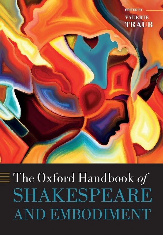 Oxford Handbook of Shakespeare and Embodiment - Oxford Press