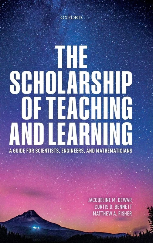SCHOLARSHIP OF TEACHING & LEARNING:GUIDE FOR SCIENT, ENGIN, & MATHEM: A Guide for Scientists, Engineers, and Mathematicians