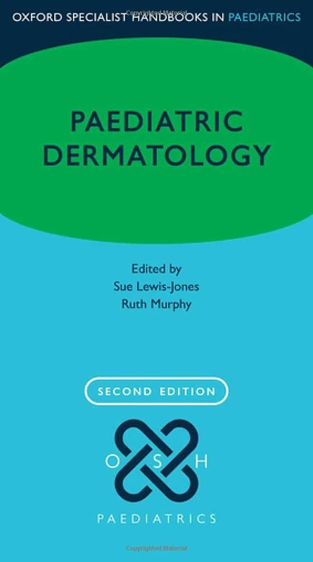 Paediatric Dermatology (Oxford Specialist Handbooks in Paediatrics)