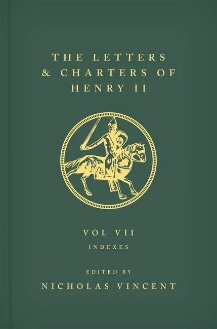 The Letters and Charters of Henry II, King of England 1154-1189: Volume VII: Indexes: 7