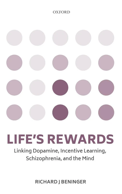Life's rewards: Linking dopamine, incentive learning, schizophrenia, and the mind