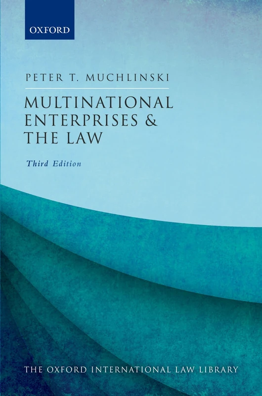Multinational Enterprises and the Law (Oxford International Law Library)