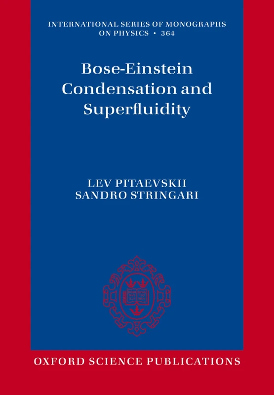 Bose-Einstein Condensation and Superfluidity (International Series of Monographs on Physics): 164