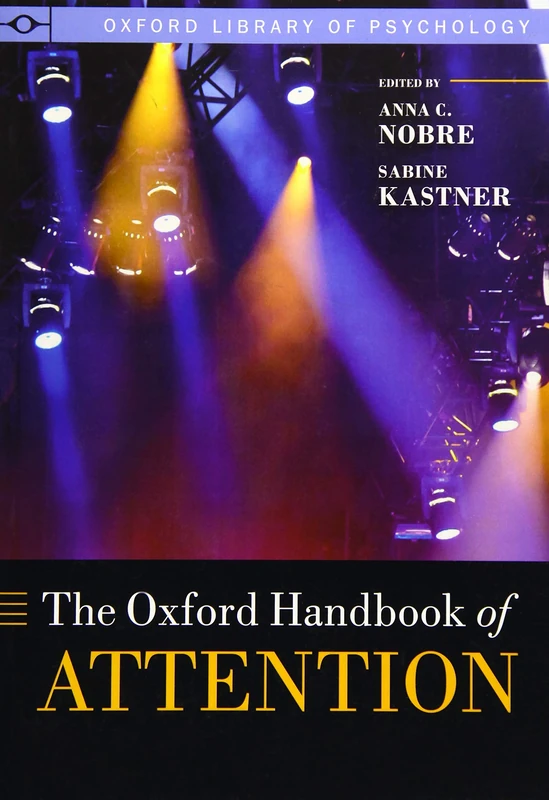 The Oxford Handbook of Attention (Oxford Library of Psychology)