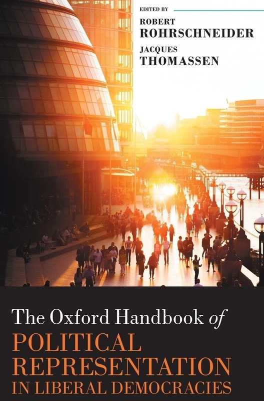 The Oxford Handbook of Political Representation in Liberal Democracies (Oxford Handbooks)