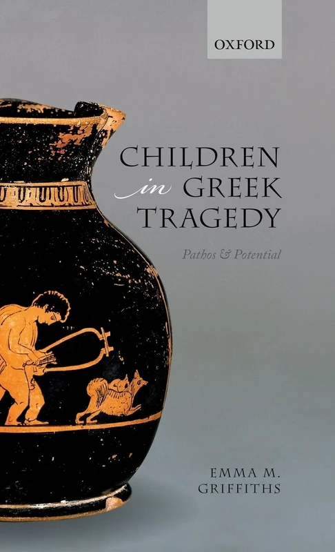 Children in Greek Tragedy: Pathos and Potential