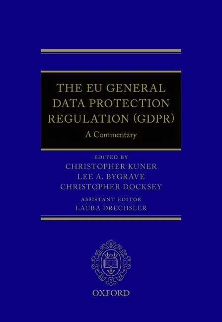 The EU General Data Protection Regulation (GDPR): A Commentary