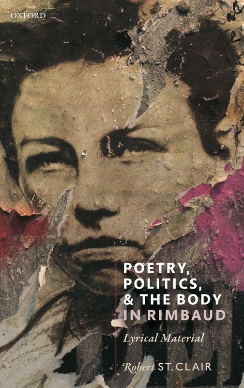 Poetry, Politics, and the Body in Rimbaud: Lyrical Material