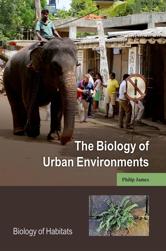 The Biology of Urban Environments (Biology of Habitats Series)