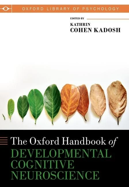 The Oxford Handbook of Developmental Cognitive Neuroscience (Oxford Library of Psychology)