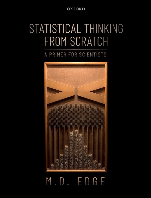 Statistical Thinking from Scratch: A Primer for Scientists