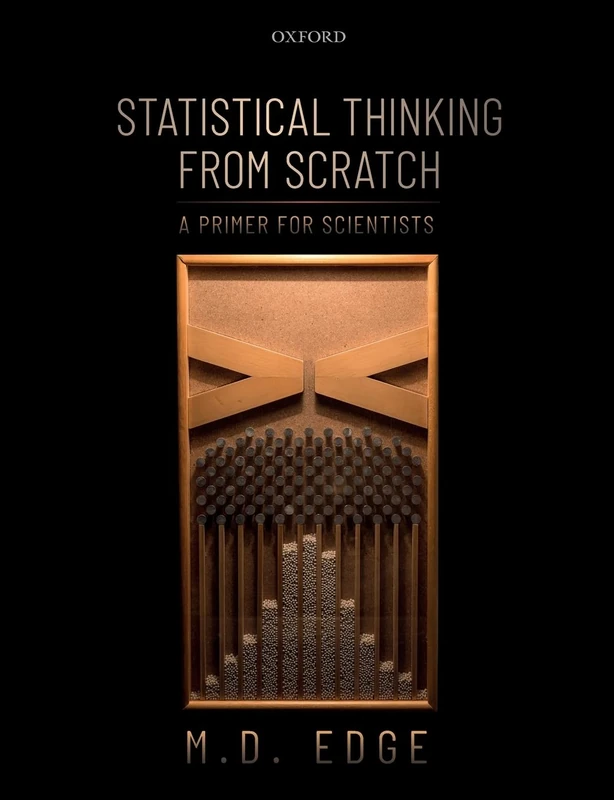STATISTICAL THINKING FROM SCRATCH:PRIMER FOR SCIENTISTS PAPER: A Primer for Scientists
