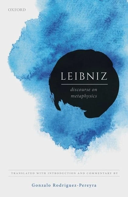 Leibniz: Discourse on Metaphysics (Leibniz from Oxford)