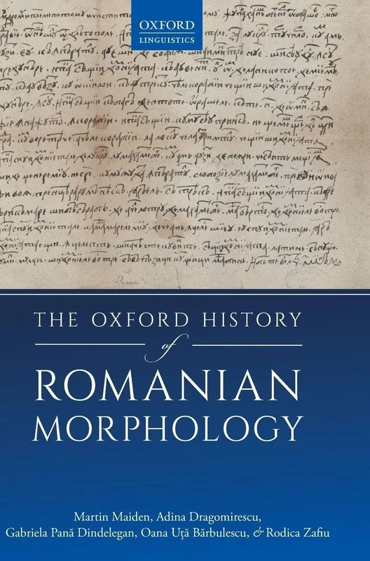 The Oxford History of Romanian Morphology