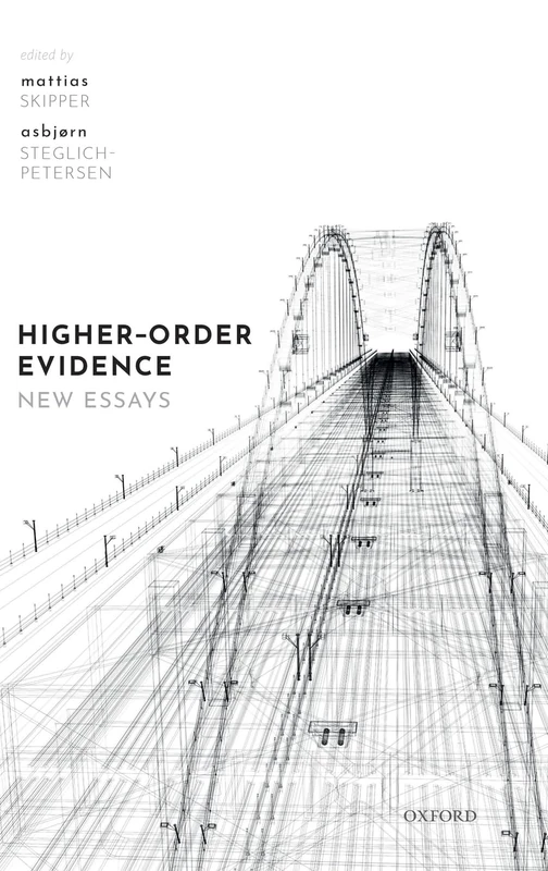 Higher-Order Evidence: New Essays