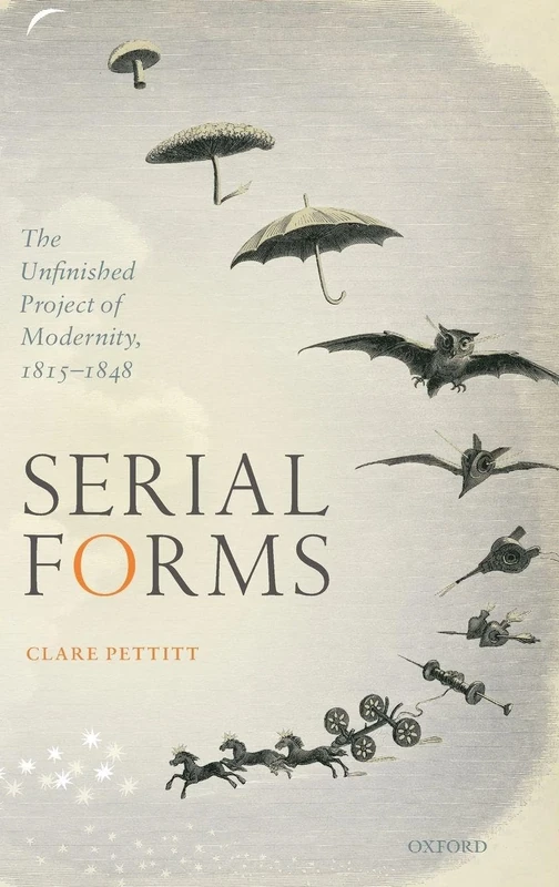 Serial Forms: The Unfinished Project of Modernity, 1815-1848 - Image 1