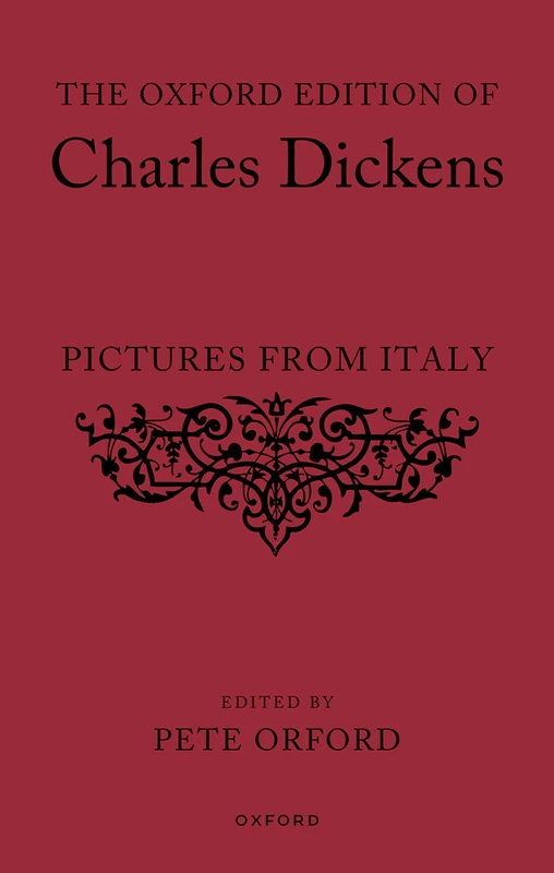 The Oxford Edition of Charles Dickens: Pictures from Italy