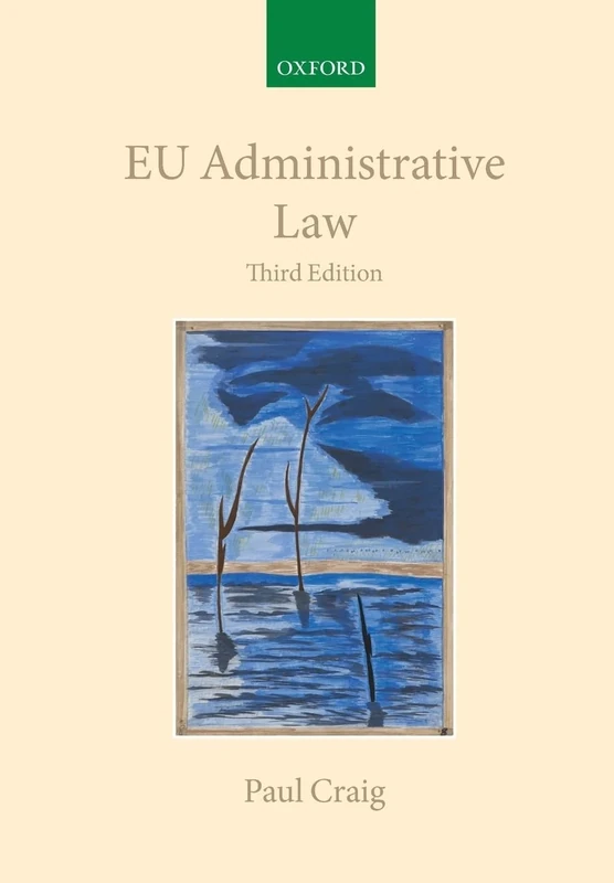 EU Administrative Law (Collected Courses of the Academy of European Law)
