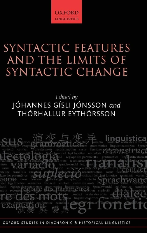 Syntactic Features and the Limits of Syntactic Change: 43 (Oxford Studies in Diachronic and Historical Linguistics)