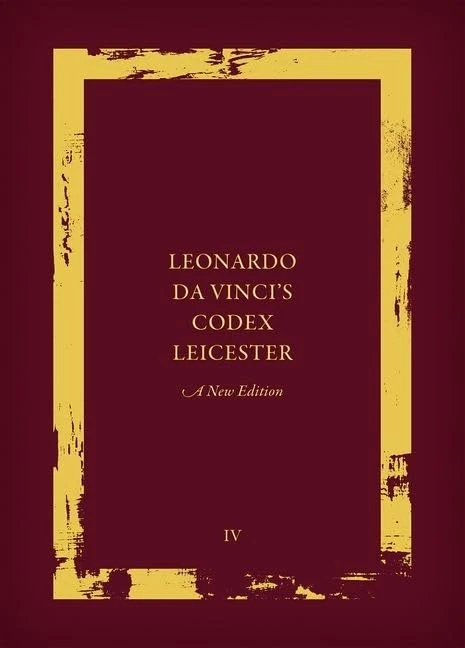 Leonardo da Vinci's Codex Leicester: A New Edition: Volume IV: Paraphrase And Commentary: 4